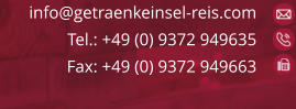info@getraenkeinsel-reis.com Tel.: +49 (0) 9372 949635 Fax: +49 (0) 9372 949663